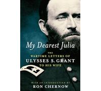 Ron Chernow Uly My Dearest Julia: The Wartime Letters of Ulys (Copertina rigida)
