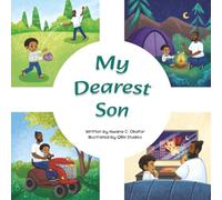 My Dearest Son: A Story Of Special, Everyday Moments Between Sons And Fathers