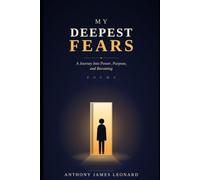 My Deepest Fears - Poetry Collection: A Journey Into Power, Purpose, and Becoming - Poems