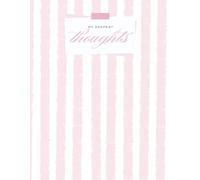 My Deepest Thoughts: A Soft and Simple Journal for Girls Who Keep It Cute and Personal: A Minimalist White & Pastel Pink Lined Notebook for Writing, Dreaming, and Letting It All Out