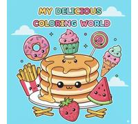 MY DELICIOUS COLORING WORLD: Great for early learning, creativity, and food recognition