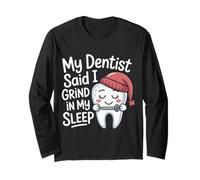 My Dentist Said I Grind in My Sleep - Maglia a Manica