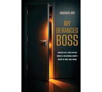 My Deranged Boss: Trapped in a toxic office under a delusional boss's reign of rage and fraud