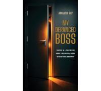 My Deranged Boss: Trapped in a toxic office under a delusional boss's reign of rage and fraud