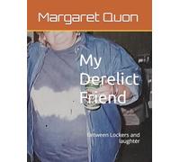 My Derelict Friend: Between Lockers and laughter