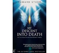 My Descent into Death: and the Message of Love Which Brought Me Back