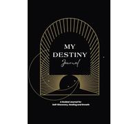 My Destiny Journal: A Self-Discovery Guide for Healing, Growth & Transformation with 120 Prompts You Choose (Black Cover)