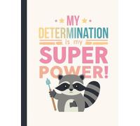 My Determination is My Super Power: Cute Raccoon Motivational Notebook | 8.5x11 Inch, 120 Pages, Lined Journal for Writing, School, Work, Notes & ... Cover | Perfect for Students, Teens, Adults