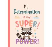 My Determination is My Super Power: Motivational Raccoon Notebook | 8.5x11, 120 Pages, Lined Journal for Goal Setting, Work, and Personal Growth, for ... Raccoon Inspirational Writing notebook