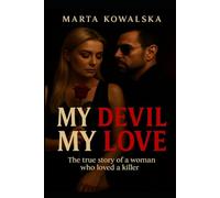 My Devil, My Love: The True Story of a Woman Who Loved a Killer