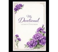 My Devotional: A Journey of Faith & Prayer