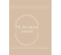 My devotions journal: This 6 months devotional includes Scripture verses, reflections on the Word, and journaling prompts that will help someone feels ... remember that God is with them every days.
