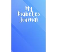 My Diabetes Journal: A record log book to note down treatments and daily carbs, home school record