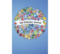 My Diabetes Log Journal - Daily Tracker for Blood Sugar, Meals, Activity, & Notes