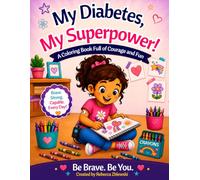 My Diabetes, My Superpower!: A Coloring Book Full of Courage and Fun