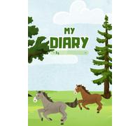 My Diary: 120-Page Horse-Themed Writing and Drawing Journal for Kids and young adults Lined
