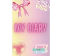 My Diary: A Fun-Filled Journal to Write, Dream, and Be You