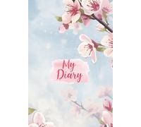 My Diary: A Minimalist Botanical Notebook with Cherry Blossom Design, 212 Pages, A Journal for Thoughts, Dreams, and Daily Notes, Perfect Self-Care Gift for Journaling
