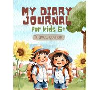 My diary journal for kids 6+ Travel edition