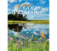 My Diary of God's Presence: Believe In What You See