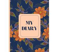MY DIARY: Reflections and Reveries: Capturing Moments, Emotions, and Dreams