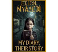 MY DIARY, THIER STORY: Whispers of the Lost ,The True Stories of Twelve Children Who Never Came Home