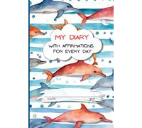My Diary With Affirmations For Every Day: Positive Mindful Affirmations and Activities Book, Self Esteem, Handwriting Practice Journal Workbook For ... Emotions, 72 Pages and Colorful Funny Cover