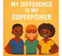My Difference Is My SuperPower