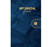 My Digital Journal: Elegant Navy & Gold Daily Writing Notebook for Mindfulness, Personal Reflection, Goal Tracking & Productivity (5.5 x 8.5 Journal)