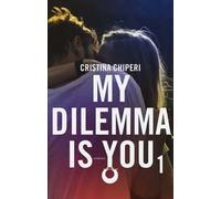 My dilemma is you. Vol. 1