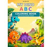 My Dino ABC Coloring Book: Meet 26 Funny Dinosaur Friends!