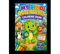 My Dino Adventures - A Fun Coloring Book: 2 Exciting Stories to Read & Color!