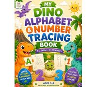 My Dino Alphabet & Number Tracing Book: Preschool Handwriting Workbook for Ages 3-8 with ABC Letters, Numbers 0-20, Coloring, Matching Games & Fun Dinosaur Activities