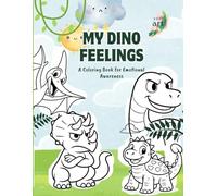 My Dino Feelings - Premium Paint-Ready Edition: A Coloring Book for Emotional Awareness with 20 Expressive Dinosaurs + 4 Creative Activities - Printed on Thick Paper for Paints, Markers & More