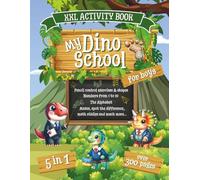 My Dino School - XXL Activity Book for Kids - 5 in 1 - over 300 pages of Playful Learning and Riddle Fun: Including Numbers, Letters, Fun Mazes, Spot the Difference, Coloring Pages and much more...
