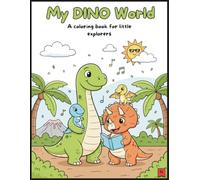 My Dino World: A Dinosaur Coloring Book for Kids: 36 Fun Illustrations for little Expolrers and Toddlers