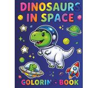 My Dino's in Space coloring book!!: Dinosaurs in space