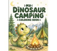 MY DINOSAUR CAMPING: COLORING BOOK ( AGE 4-8)