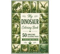 My Dinosaur Coloring Book: 50 Amazing Coloring Pages for Dinosaur Lovers