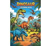 My Dinosaur Coloring Book for Kids: Fun and Educational Activity with 40 Dinosaurs: Learn Dinosaur Names, Fun Facts and Color 40 Amazing Prehistoric Creatures