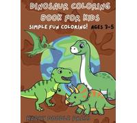 My Dinosaur Coloring Book: Simple Dinosaur Coloring Fun for Kids Ages 3-5
