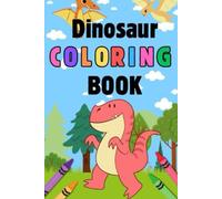 My Dinosaur Fact Coloring Book: Dinosaur Facts Coloring Book