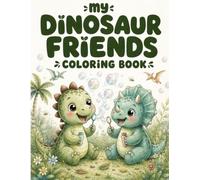 MY DINOSAUR FRIENDS: COLORING BOOK ( 3-6 AGE )