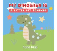 My Dinosaur Is A Little Bit Bonkers