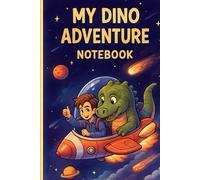 My Dinosaur Note Book: Notebook for those who love Dino Adventures