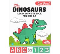 My dinosaurs learn to write book for kids 3-5: trace letters and numbers