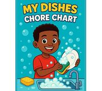 My Dishes Chore Chart: Daily and Weekly Dishwashing Responsibility Tracker with Fun Rewards, Good Habits, and Household Routine Chart for Children