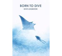 My Dive Journal: 100+ Dive logs and fun facts about ocean life