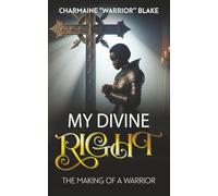 My Divine Right: The Making of A Warrior