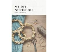 My DIY Project Notebook/ DIY Adventures/ From Idea to Creation/ Hygge Journal/100 Lined Pages